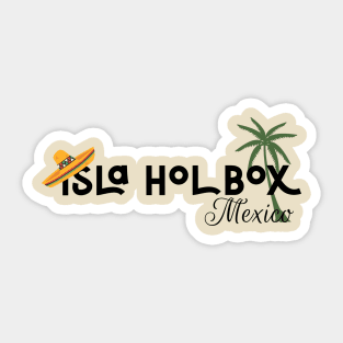 .Isla Holbox Mexican island Sticker